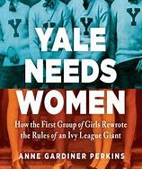 Virtual Book Talks With Anne Gardiner Perkins (Author of Yale Needs Women)